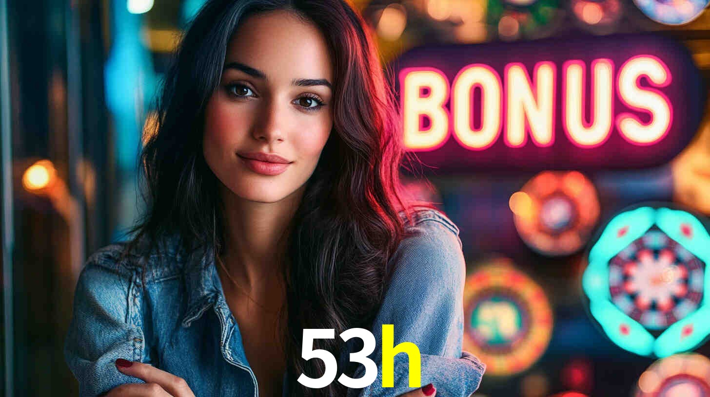 Welcome Bonus 53h